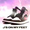 6'six - J's On My Feet - Single